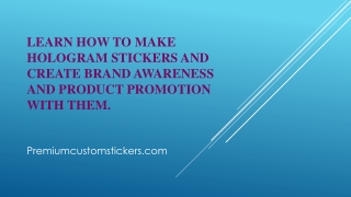 Learn how to make hologram stickers and Create Brand Awareness and Product Promo