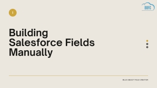 Building Salesforce Fields Manually? Perform all Field Operations in Few Clicks