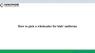 How to pick a wholesaler for kids’ uniforms