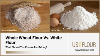 Whole Wheat Flour Vs. White Flour What Should You Choose For Baking