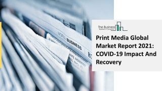 Print Media Market With Top Trends Expected To Rise At A High CAGR And Revenue