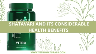 SHATAVARI AND ITS CONSIDERABLE HEALTH BENEFITS