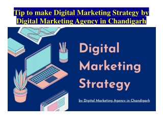 Tip to make Digital Marketing Strategy by Digital Marketing Agency in Chandigarh