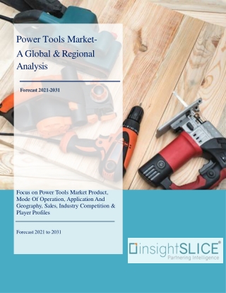 Power Tools Market Share, Trends, Analysis and Forecasts, 2021-2031