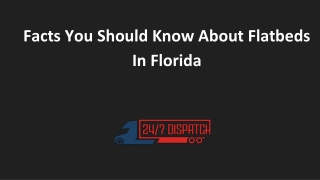 Facts You Should Know About Flatbeds In Florida