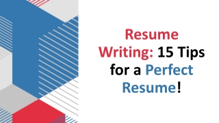 PPT - Resume Writing 15 Tips for a Perfect Resume!