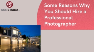 Some Reasons Why You Should Hire a Professional Photographer