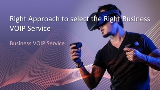 Right Approach to select the Right Business VOIP Service