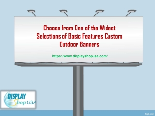 Choose from One of the Widest Selections of Basic Features Custom Outdoor Banners