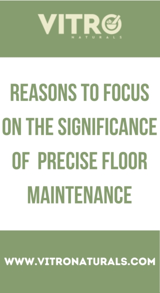 Reasons to Focus on the Significance of  Precise Floor Maintenance