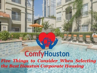 Five Things to Consider When Selecting the Best Houston Corporate Housing