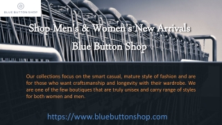 Shop Men’s & Women’s New Arrivals - Blue Button Shop