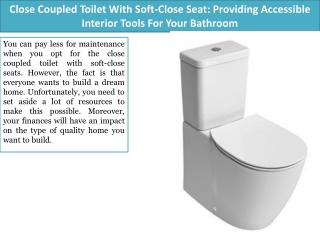 Close Coupled Toilet With Soft-Close Seat Providing Accessible Interior Tools For Your Bathroom