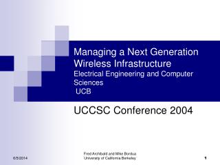 Managing a Next Generation Wireless Infrastructure Electrical Engineering and Computer Sciences UCB