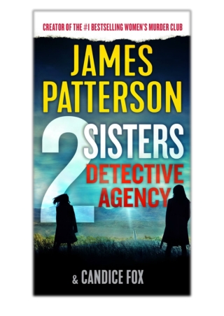 [PDF] Free Download 2 Sisters Detective Agency By James Patterson & Candice Fox