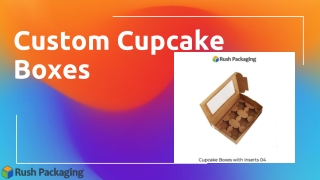 Get special offers on Custom Cupcake Boxes at Rush Packaging