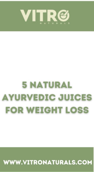 5 Natural Ayurvedic Juices for Weight Loss