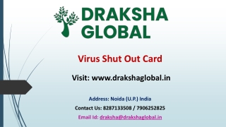 Virus Shut Out Card  from Draksha Global
