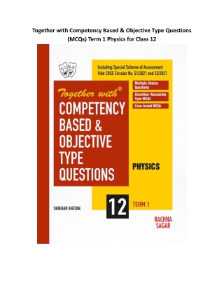 Together with Competency Based & Objective Type Questions (MCQs) Term 1 Physics for Class 12