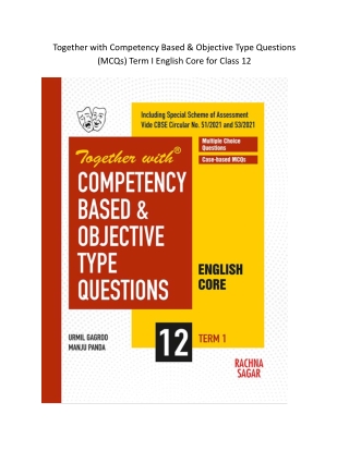 Together with Competency Based & Objective Type Questions (MCQs) Term I English Core for Class 12