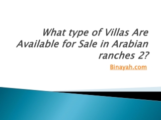 What type of Villas Are Available for Sale