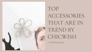 TOP ACCESSORIES THAT ARE IN TREND BY CHICWISH