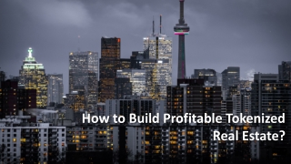 How to Build Profitable Tokenized  Real Estate