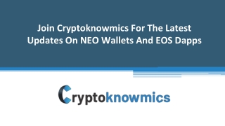 Join Cryptoknowmics For The Latest Updates On NEO Wallets And EOS Dapps