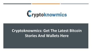 Cryptoknowmics: Get The Latest Bitcoin Stories And Wallets Here