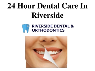 24 Hour Dental Care In Riverside