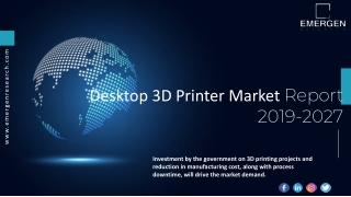 Desktop 3D Printer Market Detailed Study Mentioning Positive Growth