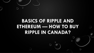Basics Of Ripple And Ethereum — How to buy Ripple In Canada?