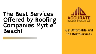 The Best Services Offered by Roofing Companies Myrtle Beach!
