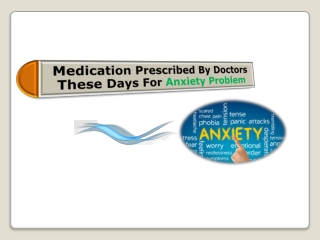 Medication Prescribed By Doctors These Days For Anxiety Problem-converted