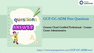 Free & Latest Genesys GCP-GC-ADM Questions and Answers