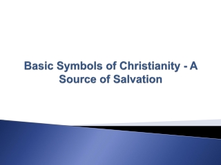 Basic Symbols of Christianity - A Source of Salvation