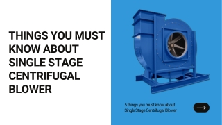 5 things you must know about Single Stage Centrifugal Blower