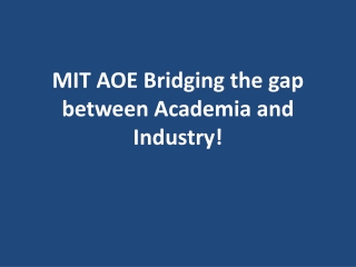 MIT AOE Bridging the gap between Academia and Industry!