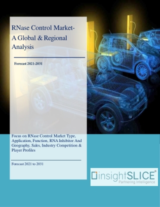 RNase Control Market Share, Trends, Analysis and Forecasts, 2021-2031