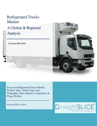 Refrigerated Trucks Market Share, Trends, Analysis and Forecasts, 2021-2031
