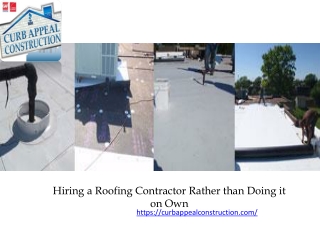 Hiring a Roofing Contractor Rather than Doing it on Own