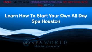 Learn How To Start Your Own All Day Spa Houston