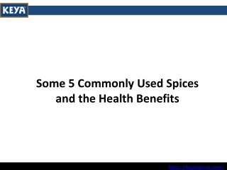 Some 5 Commonly Used Spices and the Health Benefits