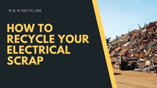 How To Recycle Your Electrical Scrap