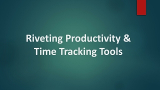 Riveting Productivity & Time Tracking Tools