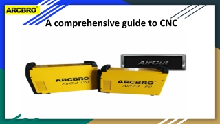 A comprehensive guide to CNC