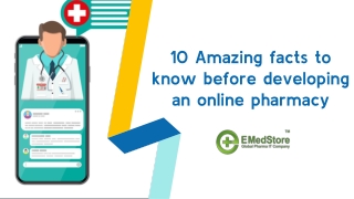 10 Amazing facts to know before developing an online pharmacy