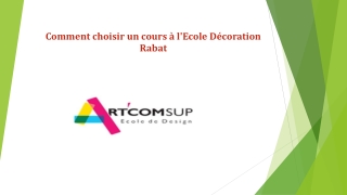 Comment choisir un cours à l'Ecole Décoration Rabat