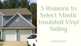 5 Reasons to Select Mastic Insulated Vinyl Siding