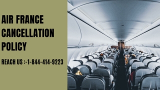 Air France Cancellation Policy |1-844-414-9223| 24 Hours Cancellation